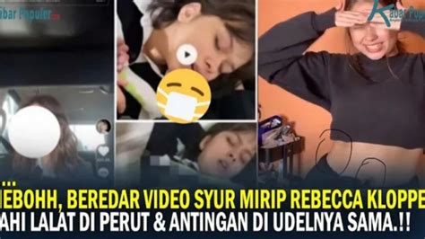 Video Syur 47 Detik Mirip Rebecca Klopper Viral, Jangan Sebar。